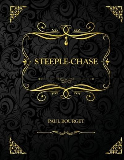 Cover for Paul Bourget · Steeple Chase: Edition Collector - Paul Bourget (Paperback Book) (2021)