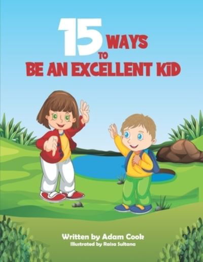 15 Ways To Be An Excellent Kid - Amazon Digital Services LLC - Kdp - Kirjat - Amazon Digital Services LLC - Kdp - 9798755027878 - keskiviikko 27. lokakuuta 2021