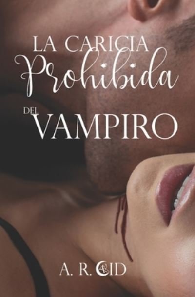 Cover for A R Cid · La caricia prohibida del vampiro (Paperback Book) (2022)