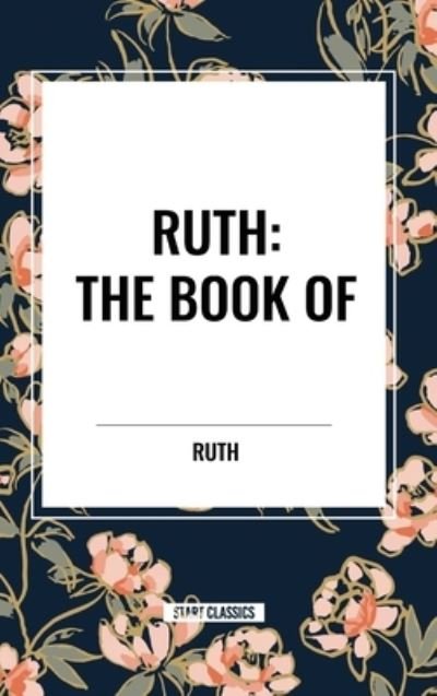 Cover for Ruth · Ruth: The Book of (Hardcover Book) (2024)