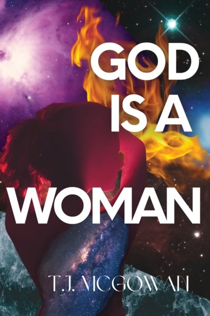 Cover for T J McGowan · God is a Woman (Paperback Book) (2022)