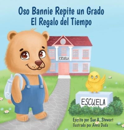 Cover for Sue A Stewart · Oso Bannie Repite un Grado: El Regalo del Tiempo (Gebundenes Buch) (2022)