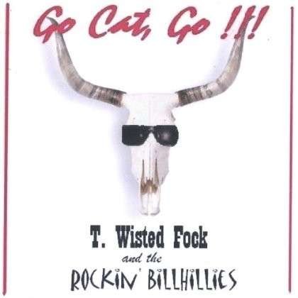 Cover for Fock T.wisted &amp; the Rockin' Billhillies · Go Catgo !!! (CD) (2005)