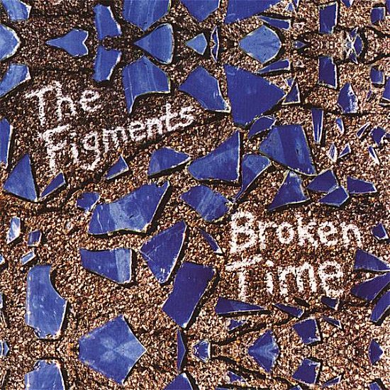 Cover for Figments · Broken Time (CD) (2007)