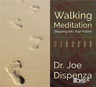 Walking Meditation: Stepping into Your Future - Dr Joe Dispenza - Music - Cd Baby - 0740030569879 - September 28, 2015