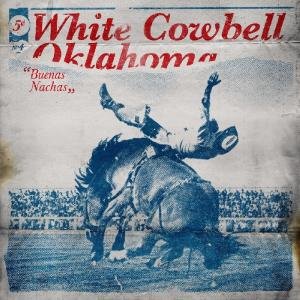 White Cowbell Oklahoma · Buenas Nachas (CD) (2012)