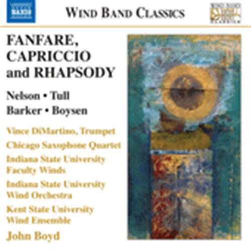 Fanfare Capriccio & Rhapsody - Nelson / Tull / Barker / Csq / Isuw / Ksuw - Musiikki - NAXOS - 0747313252879 - tiistai 26. huhtikuuta 2011