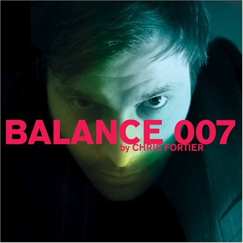 Chris Fortier · Balance 007 (CD) (2005)