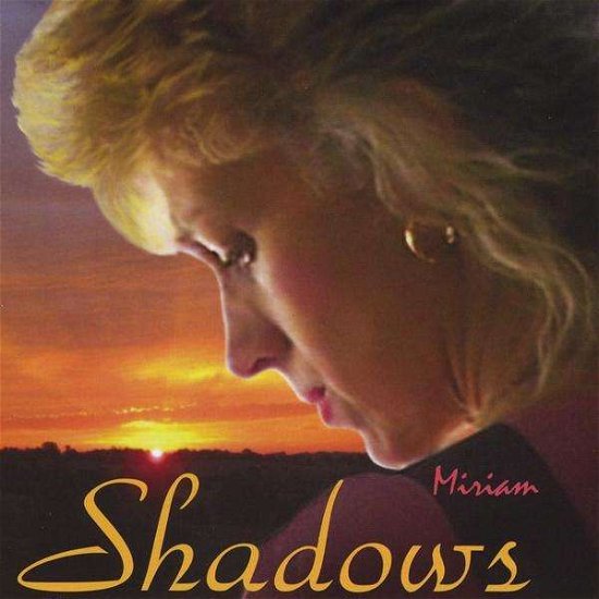 Shadows - Miriam - Musikk - Miriam - 0884501187879 - 17. november 2009