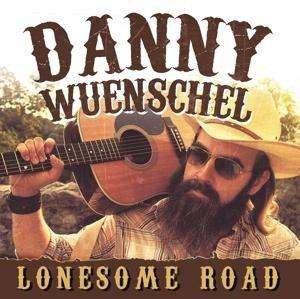 Cover for Danny Wunschel · Lonesome Road (CD) (2016)