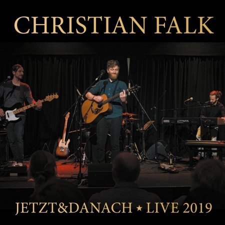 Cover for Christian Falk · Jetzt &amp; Danach-live 2019 (CD) (2019)