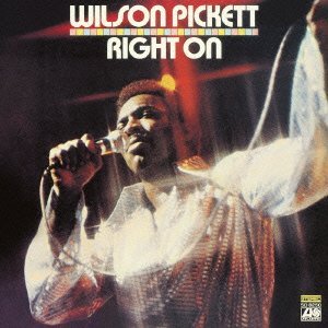 Right On - Wilson Pickett - Music - WARNER BROTHERS - 4943674137879 - April 24, 2013