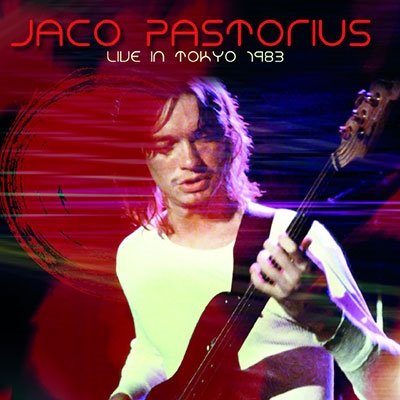Cover for Jaco Pastorius · Live In Tokyo 1983 (CD) [Japan Import edition] (2022)