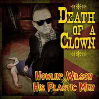 Cover for Howlin' Wilson &amp; His Plastic Men · Death Of A Clown (LP) (2017)