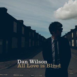 Cover for Dan Wilson · All Love Is Blind (CD) (2015)