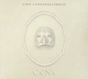 Cover for Lino Cannavacciuolo · Ca Na (CD) (2014)