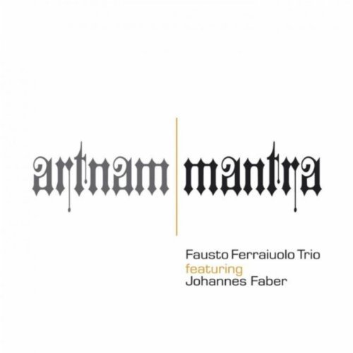 Cover for Fausto Trio Ferraiuolo · Artnam Mantra (CD) (2010)