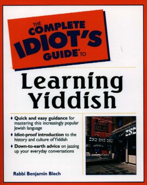 Cover for Benjamin Blech · The Complete Idiot's Guide to Learning Yiddish - Complete Idiot's Guide to S. (Paperback Book) [1st edition] (2000)