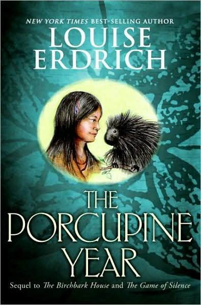 Cover for Louise Erdrich · The Porcupine Year - Birchbark House (Innbunden bok) [First edition] (2008)