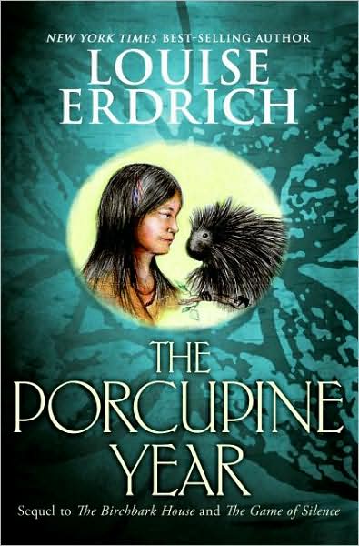 Cover for Louise Erdrich · The Porcupine Year - Birchbark House (Innbunden bok) [First edition] (2008)