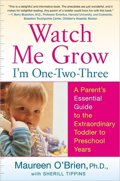Cover for Maureen O'brien · Watch Me Grow: I'm One-two-three: a Parent's Essential Guide to the Extraordinary Toddler to Preschool Years (Pocketbok) (2002)