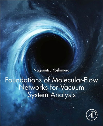 Cover for Yoshimura, Nagamitsu (Formerly, Japan Electron Optics Laboratory (JEOL)) · Foundations of Molecular-Flow Networks for Vacuum System Analysis (Paperback Book) (2019)