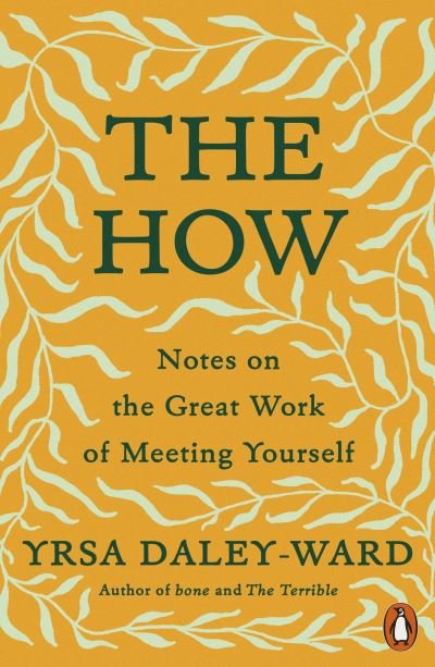 Cover for Yrsa Daley-Ward · The How: Notes on the Great Work of Meeting Yourself (Pocketbok) (2021)