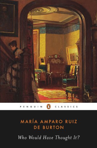 Who Would Have Thought It? (Penguin Classics) - Maria Amparo Ruiz De Burton - Books - Penguin Classics - 9780143105879 - August 1, 2009