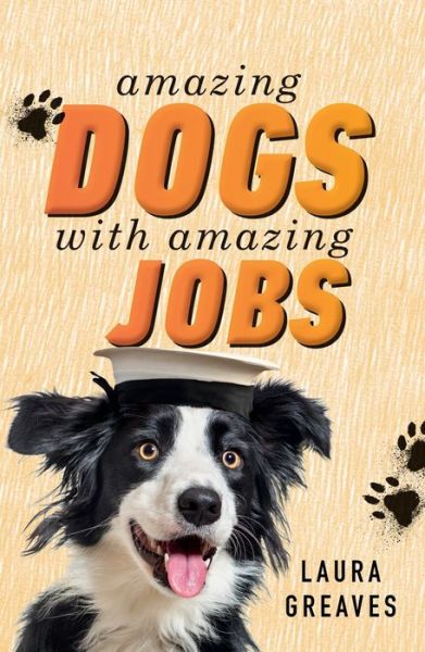 Cover for Laura Greaves · Amazing Dogs with Amazing Jobs (Paperback Book) (2019)