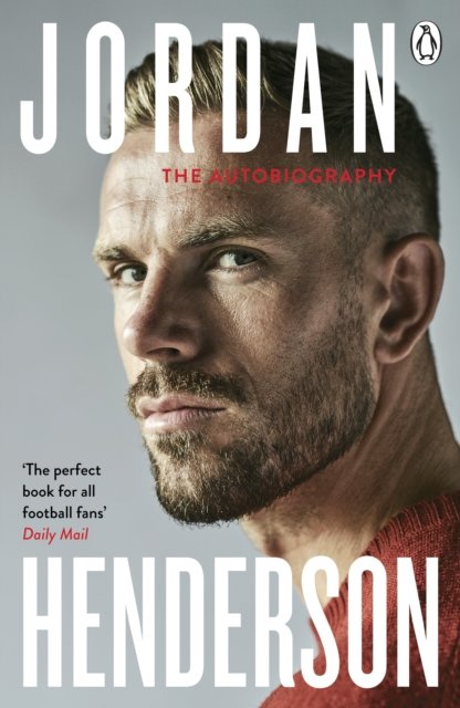 Cover for Jordan Henderson · Jordan Henderson: The Autobiography: The must-read autobiography from Liverpool’s beloved captain (Paperback Book) (2023)