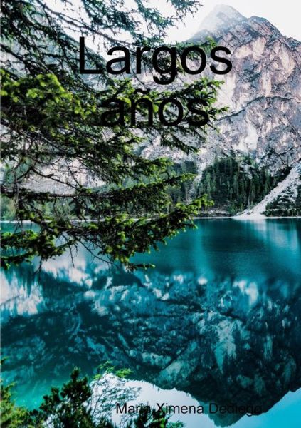 Cover for Maria Ximena Dediego · Largos Años (Book) (2019)