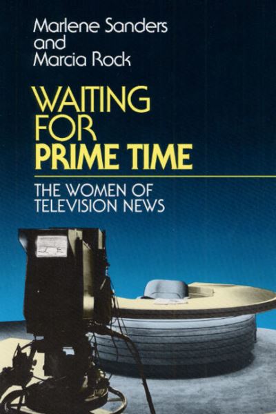 Cover for Marlene Sanders · Waiting for Prime Time: THE WOMEN OF TELEVISION NEWS (Paperback Book) (1994)