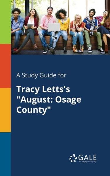 Cover for Cengage Learning Gale · A Study Guide for Tracy Letts's &quot;August : Osage County&quot; (Pocketbok) (2018)
