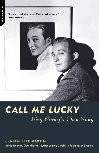 Call Me Lucky: Bing Crosby's Own Story - Bing Crosby - Książki - Hachette Books - 9780306810879 - 29 listopada 2001