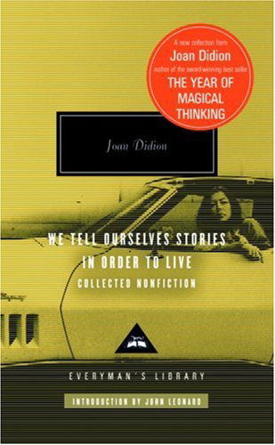 Cover for Joan Didion · We Tell Ourselves Stories in Order to Live: Collected Nonfiction (Everyman's Library) (Inbunden Bok) [1st edition] (2006)