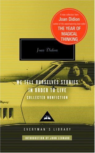 Cover for Joan Didion · We Tell Ourselves Stories in Order to Live: Collected Nonfiction (Everyman's Library) (Gebundenes Buch) [1st edition] (2006)