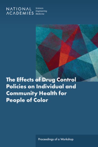 Cover for National Academies of Sciences, Engineering, and Medicine · Effects of Drug Control Policies on Individual and Community Health for People of Color (Book) (2023)