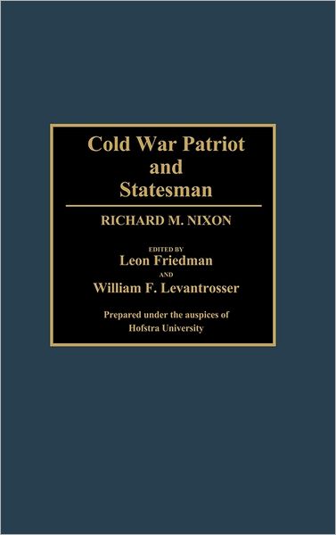 Cover for Hofstra University · Cold War Patriot and Statesman: Richard M. Nixon (Inbunden Bok) (1993)