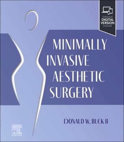 Cover for Buck II, Donald W., MD, FACS (Plastic Surgery, St. Louis, Missouri, USA) · Minimally Invasive Aesthetic Surgery (Taschenbuch) (2024)