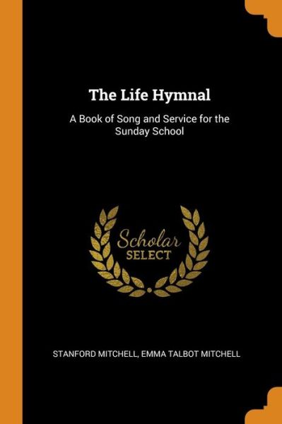 Cover for Stanford Mitchell · The Life Hymnal (Paperback Book) (2018)