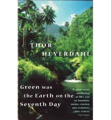 Cover for Thor Heyerdahl · Green Was The Earth On The Seventh Day (Paperback Bog) (1998)