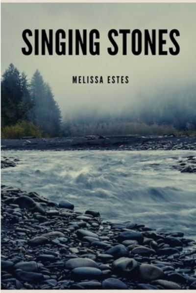 Cover for Melissa Estes · Singing Stones (Book) (2019)