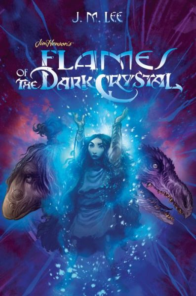 Cover for J. M. Lee · Flames of the Dark Crystal #4 - Jim Henson's The Dark Crystal (Hardcover Book) (2019)