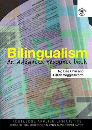 Cover for Chin, Ng Bee (Nanyang Technological University, Singapore) · Bilingualism: An Advanced Resource Book - Routledge Applied Linguistics (Paperback Book) [New edition] (2007)
