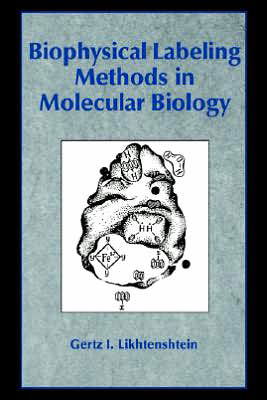 Cover for Likhtenshtein, Gertz I. (Ben-Gurion University of the Negev, Israel) · Biophysical Labeling Methods in Molecular Biology (Taschenbuch) (2005)