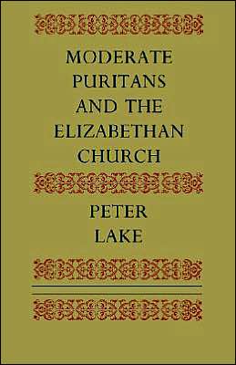 Cover for Peter Lake · Moderate Puritans and the Elizabethan Church (Paperback Book) (2004)