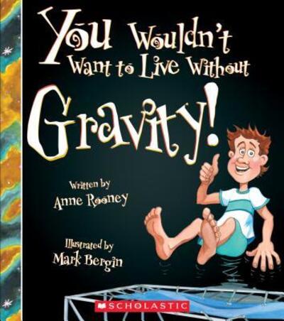 Cover for Anne Rooney · You wouldn't want to live without gravity! (Book) (2016)