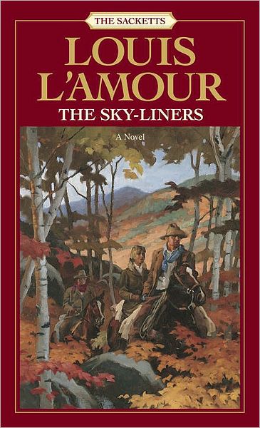 The Sacketts: The Sky-Liners: A Novel - Louis L'Amour - Książki - Random House USA Inc - 9780553276879 - 1 lutego 1980