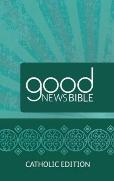 Cover for Good News Bible (GNB) Catholic Edition Bible (Hardcover Book) (2017)