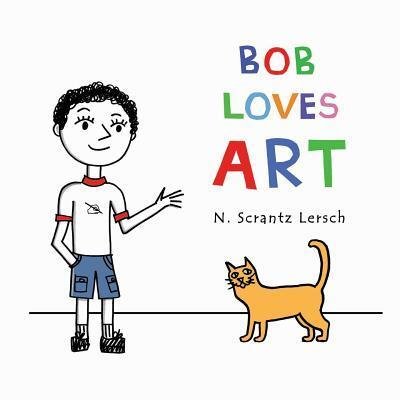 Cover for N Scrantz Lersch · Bob Loves Art (Paperback Bog) (2019)